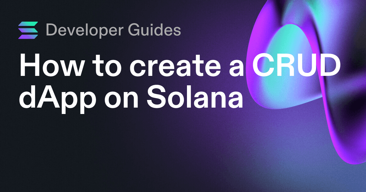 How to create a CRUD dApp on Solana