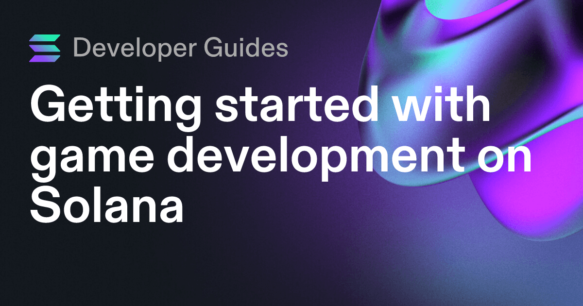 Getting started with game development on Solana