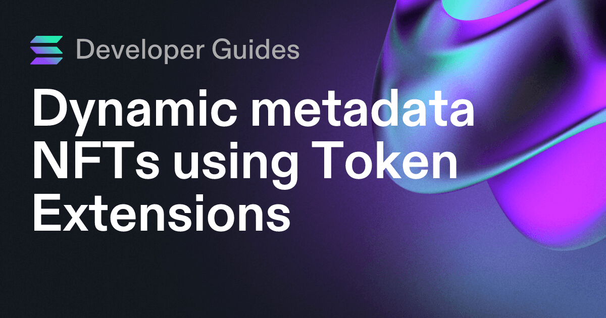 Dynamic metadata NFTs using Token Extensions